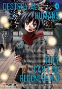 Cover-Bild zum Titel 'Destroy All Humans. They Can't Be Regenerated. A Magic: The Gathering Manga, Vol. 4. Limited Edition Magic' von 'Katsura Ise'