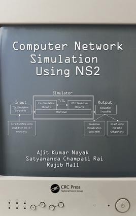 Computer Network Simulation Using NS2 - Ajit Kumar Nayak, Rajib Mall, Satyananda Champati Rai