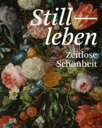 Cover-Bild zum Titel 'Stillleben. Meisterwerke der Barockmalerei - Ikonografie, Symbolik und Allegorien. Bildband, Ausstellungskatalog' von ''