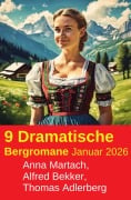 Cover-Bild zum Titel '9 Dramatische Bergromane Januar 2026' von 'Alfred Bekker, Thomas Adlerberg, Anna Martach'
