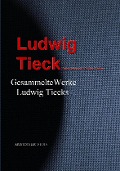 Cover-Bild zum Titel 'Gesammelte Werke Ludwig Tiecks' von 'Ludwig Tieck, Peter Leberecht, Gottlieb Färber'