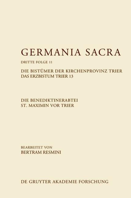 Die Benediktinerabtei St. Maximin vor Trier. Die Bistümer der Kirchenprovinz Trier. Das Erzbistum Trier 13 - 