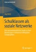 Schulklassen als soziale Netzwerke - Jörg Nicht