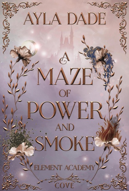 A Maze of Power and Smoke (Element Academy 2) - Ayla Dade