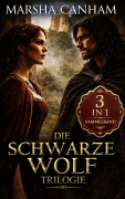 Cover-Bild zum Titel 'Die Schwarze Wolf Trilogie: Historischer Liebesroman im Mittelalter (Sammelband)' von 'Marsha Canham'