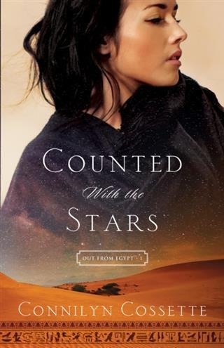 Counted With the Stars (Out From Egypt Book #1) - Connilyn Cossette
