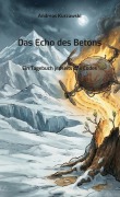 Cover-Bild zum Titel 'Das Echo des Betons' von 'Andreas Kurzawski'