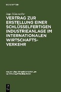 Cover-Bild zum Titel 'Vertrag zur Erstellung einer schlüsselfertigen Industrieanlage im internationalen Wirtschaftsverkehr' von 'Inge Dünnweber'