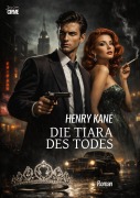 Cover-Bild zum Titel 'DIE TIARA DES TODES' von 'Henry Kane'