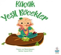 Cover-Bild zum Titel 'Kücük Yesil Böcekler' von 'Seher Uysal Aral'