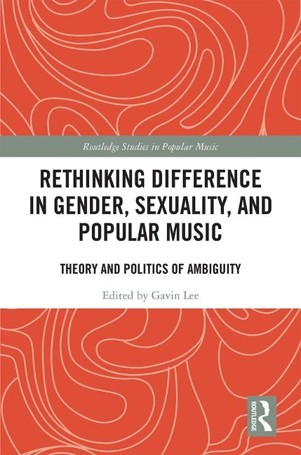 Rethinking Difference in Gender, Sexuality, and Popular Music - 