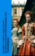 Cover-Bild zum Titel 'Elisabeth Tudor & Maria Stuart - Die Geschichte der zwei Königinnen und Thronerbinnen' von 'Gertrude Aretz, Stefan Zweig'