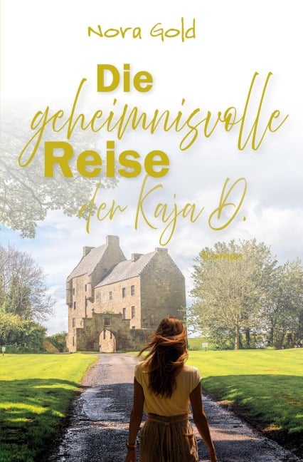 Die geheimnisvolle Reise der Kaja D. - Nora Gold