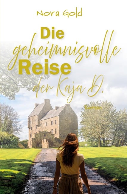 Die geheimnisvolle Reise der Kaja D. - Nora Gold