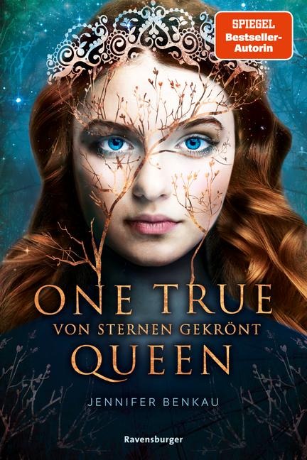 One True Queen, Band 1: Von Sternen gekrönt - Jennifer Benkau
