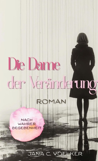 Die Dame der Veränderung - Jana C. Voelker