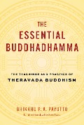 The Essential Buddhadhamma - Bhikkhu P. A. Payutt