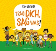 Cover-Bild zum Titel 'Trau dich, sag was!' von 'Peter H. Reynolds'
