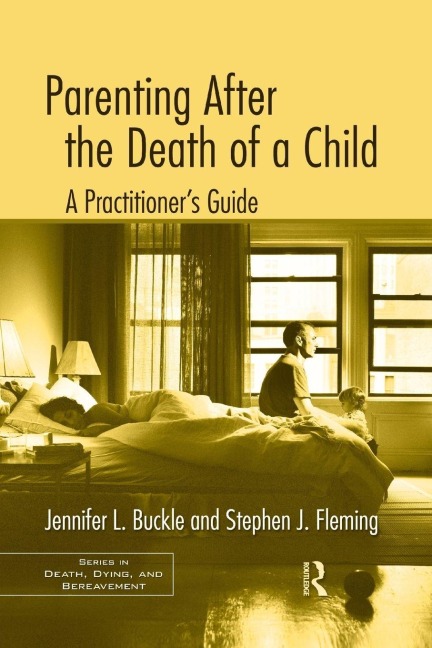 Parenting After the Death of a Child - Jennifer L. Buckle, Stephen J. Fleming