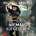 Cover-Bild zum Titel 'Niemals aufgegeben' von 'Michael Anderle'