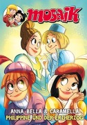Cover-Bild zum Titel 'MOSAIK Anna, Bella & Caramella - Philippine und der Erzherzog' von 'Mosaik Team'