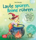  Laute spüren, Reime rühren. Spiele zur phonologischen Bewusstheit für Kinder von 4 bis 7