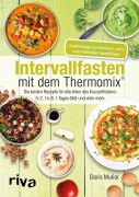 Cover-Bild zum Titel 'Intervallfasten mit dem Thermomix®' von 'Doris Muliar'