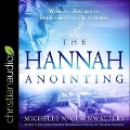 The Hannah Anointing: Becoming a Woman of Resilience, Fulfillment, and Fruitfulness - Michelle Mcclain-Walters