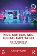 Cover-Bild zum Titel 'Kids, KidTech, and Digital Capitalism' von 'Natalie Coulter'