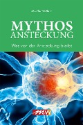 Cover-Bild zum Titel 'Mythos Ansteckung' von 'Johann Loibner'