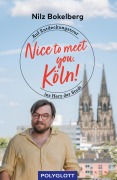 Cover-Bild zum Titel 'Nice to meet you, Köln!' von 'Nilz Bokelberg'