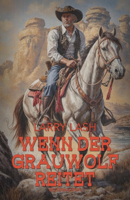 Wenn der Grauwolf reitet - Larry Lash