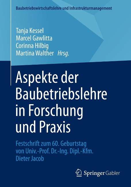Aspekte der Baubetriebslehre in Forschung und Praxis - 