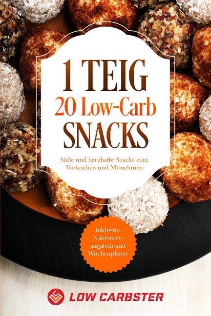 1 Teig 20 Low-Carb Snacks: Süße und herzhafte Snacks zum Vorkochen und Mitnehmen - Inklusive Nährwertangaben und Wochenplaner - 