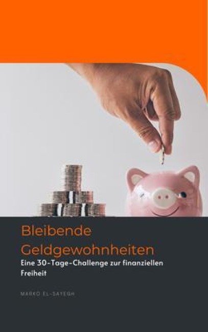 Bleibende Geldgewohnheiten - Marko E l-Sayegh