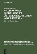 Salhof und Siedelhof im älteren deutschen Agrarwesen - Rudolf Kötzschke