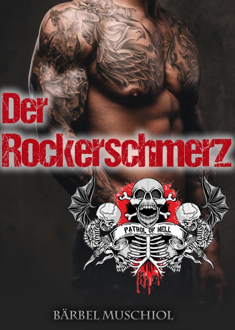 Der Rockerschmerz. Spicy Rocker Romance von Bärbel Muschiol - Bärbel Muschiol