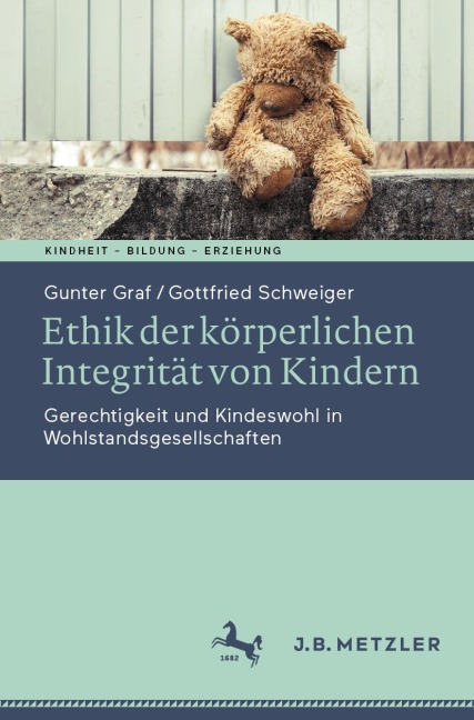 Ethik der körperlichen Integrität von Kindern - Gunter Graf, Gottfried Schweiger