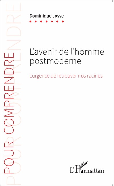L'avenir de l'homme postmoderne - Dominique Josse Dominique Josse