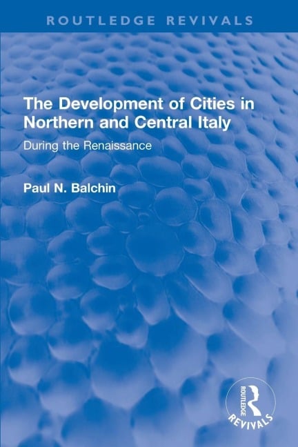 The Development of Cities in Northern and Central Italy - Paul N. Balchin