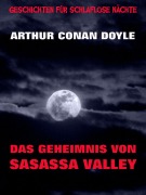Cover-Bild zum Titel 'Das Geheimnis von Sasassa Valley' von 'Arthur Conan Doyle'