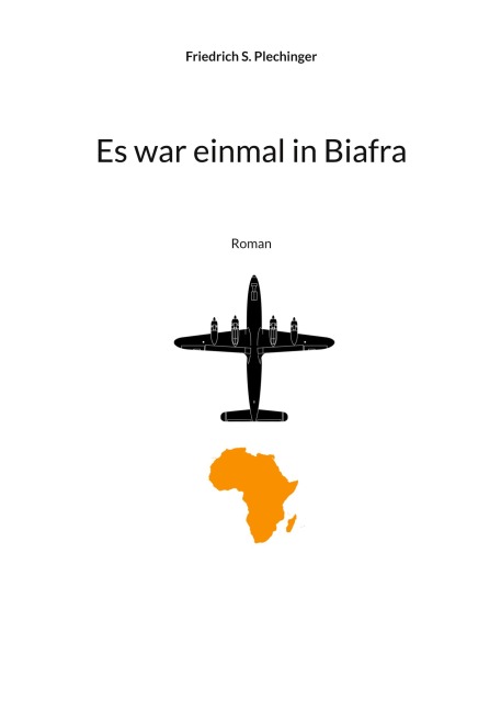 Es war einmal in Biafra - Friedrich S. Plechinger