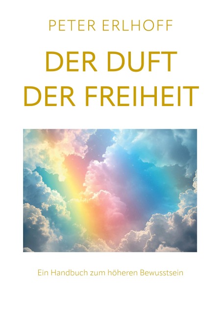 Der Duft der Freiheit - Peter Erlhoff
