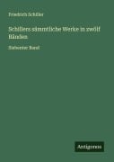 Cover-Bild zum Titel 'Schillers sämmtliche Werke in zwölf Bänden' von 'Friedrich Schiller'