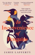 Cover-Bild zum Titel 'An Inconvenience of Penguins: Epic voyages in pursuit of the world's most beloved bird' von 'Jamie Lafferty'