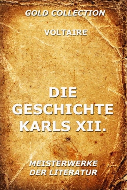 Die Geschichte Karls XII., König von Schweden - Voltaire