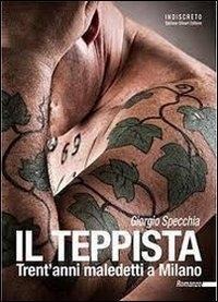 Il teppista. Trent'anni maledetti a Milano - Giorgio Specchia