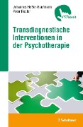Cover-Bild zum Titel 'Transdiagnostische Interventionen in der Psychotherapie' von 'Johannes Heßler-Kaufmann, Peter Fiedler'
