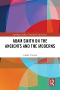 Adam Smith on the Ancients and the Moderns - Gloria Vivenza
