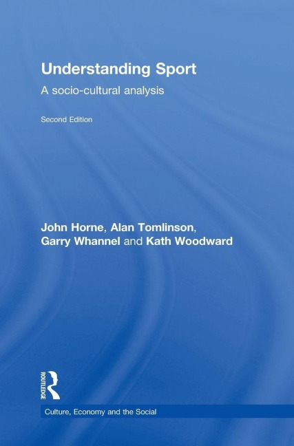 Understanding Sport - John Horne, Alan Tomlinson, Garry Whannel